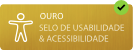 Selo de ouro de usabilidade e acessibilidade