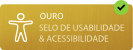 Selo de ouro de Usabilidade e Acessibilidade